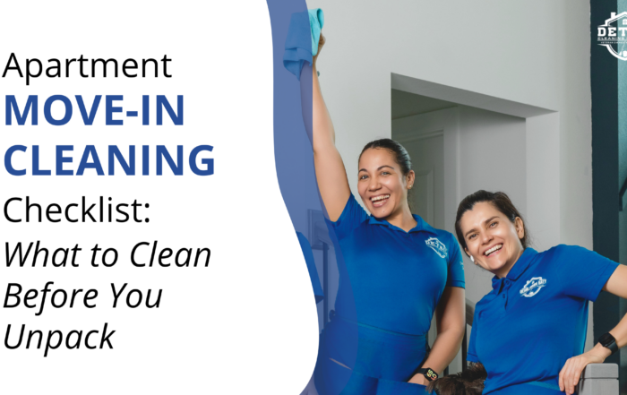 Apartment Checklist What to Clean Before You Unpack | Houston House Cleaning