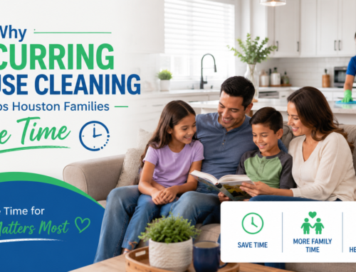 Why Recurring House Cleaning Helps Houston Families Save Time