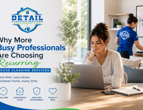 Why More Busy Professionals Are Choosing Recurring House Cleaning Services
